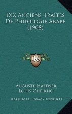 Dix Anciens Traites De Philologie Arabe (1908)