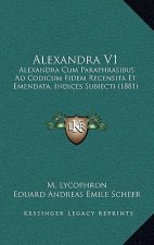 Alexandra V1: Alexandra Cum Paraphrasibus Ad Codicum Fidem Recensita Et Emendata, Indices Subiecti (1881)