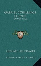 Gabriel Schillings Flucht: Drama (1912)