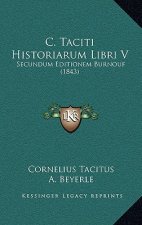 C. Taciti Historiarum Libri V: Secundum Editionem Burnouf (1843)