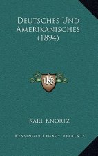 Deutsches Und Amerikanisches (1894)