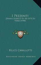 I Pezzenti: Drama Storico In Sei Atti In Versi (1904)