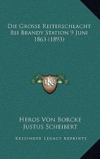 Die Grosse Reiterschlacht Bei Brandy Station 9 Juni 1863 (1893)