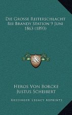 Die Grosse Reiterschlacht Bei Brandy Station 9 Juni 1863 (1893)