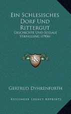 Ein Schlesisches Dorf Und Rittergut: Geschichte Und Soziale Verfassung (1906)