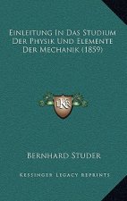 Einleitung In Das Studium Der Physik Und Elemente Der Mechanik (1859)