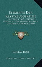 Elemente Der Krystallographie: Nebst Einer Tabellarischen Uebersicht Der Mineralien Nach Den Krystallformen (1838)