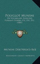 Polyglot Munshi: Or Vocabulary, Exercises, Pleasant Stories, Etc. Etc. Etc. (1841)