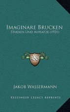 Imaginare Brucken: Studien Und Aufsatze (1921)