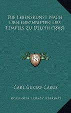 Die Lebenskunst Nach Den Inschriften Des Tempels Zu Delphi (1863)