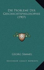 Die Probleme Der Geschichtsphilosophie (1907)