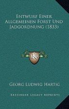 Entwurf Einer Allgemeinen Forst Und Jadgordnung (1833)