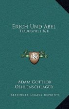 Erich Und Abel: Trauerspiel (1821)