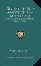 Geldwerth Und Arbeitslohn Im Mittelalter: Eine Culturgeschichtliche Studie (1885)