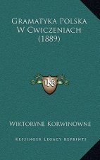 Gramatyka Polska W Cwiczeniach (1889)
