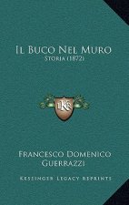 Il Buco Nel Muro: Storia (1872)