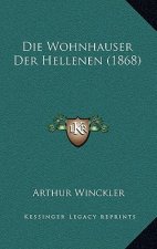 Die Wohnhauser Der Hellenen (1868)