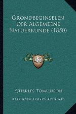 Grondbeginselen Der Algemeene Natuerkunde (1850)