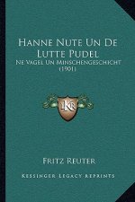 Hanne Nute Un De Lutte Pudel: Ne Vagel Un Minschengeschicht (1901)