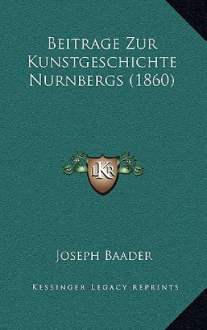 Beitrage Zur Kunstgeschichte Nurnbergs (1860)