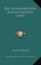 Die Germanischen Auslautgesetze (1900)