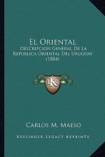 El Oriental: Descripcion General De La Republica Oriental Del Uruguay (1884)
