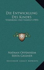 Die Entwicklung Des Kindes: Vererbung Und Umwelt (1905)