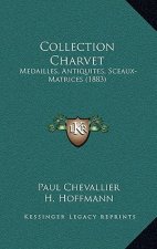 Collection Charvet: Medailles, Antiquites, Sceaux-Matrices (1883)