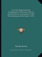Ist In Der Indogermanischen Grundsprache Ein Nominales Suffix Ia Oder Statt Dessen Ya Anzusetzen? Ueber Die Entstehung Und Die Formen (1872)