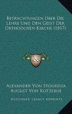 Betrachtungen Uber Die Lehre Und Den Geist Der Orthodoxen Kirche (1817)