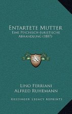 Entartete Mutter: Eine Psychisch-Juristische Abhandlung (1887)