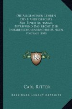 Die Allgemeinen Lehren Des Handelsrechts Mit Einem Anhange, Betreffend Das Recht Der Inhaberschuldverschreibungen: Vortrage (1900)
