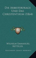 Die Arbeiterfrage Und Das Christenthum (1864)