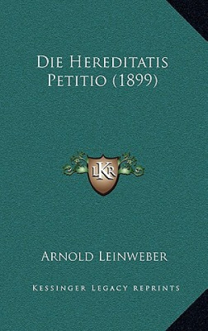 Die Hereditatis Petitio (1899)