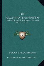 Die Kronpratendenten: Historisches Schauspiel In Funf Akten (1872)