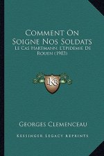 Comment On Soigne Nos Soldats: Le Cas Hartmann, L'Epidemie De Rouen (1903)
