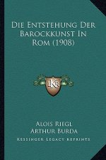 Die Entstehung Der Barockkunst In Rom (1908)