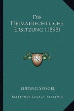 Die Heimatrechtliche Ersitzung (1898)