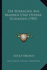 Die Hieracien Aus Mahren Und Osterr. Schlesien (1905)
