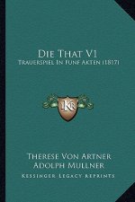 Die That V1: Trauerspiel In Funf Akten (1817)