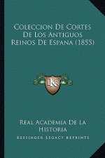 Coleccion De Cortes De Los Antiguos Reinos De Espana (1855)