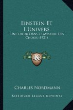 Einstein Et L'Univers: Une Lueur Dans Le Mystere Des Choses (1921)