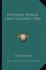 Deutsche Sprach-Und Stillehre (1906)