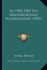 Az 1903-1907 Evi Magyarorszagi Foldrengesek (1907)