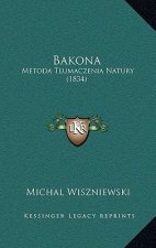 Bakona: Metoda Tlumaczenia Natury (1834)