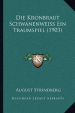 Die Kronbraut Schwanenweiss Ein Traumspiel (1903)