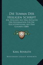 Die Summa Der Heiligen Schrift: Ein Zeugniss Aus Dem Zeitalter Der Reformation Fur Die Reichtfertigung Aus Dem Glauben (1880)