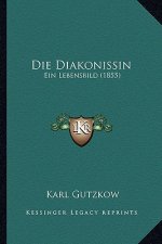 Die Diakonissin: Ein Lebensbild (1855)