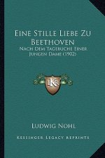Eine Stille Liebe Zu Beethoven: Nach Dem Tagebuche Einer Jungen Dame (1902)