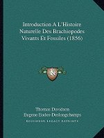 Introduction A L'Histoire Naturelle Des Brachiopodes Vivants Et Fossiles (1856)